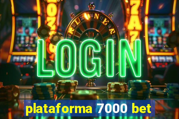 plataforma 7000 bet